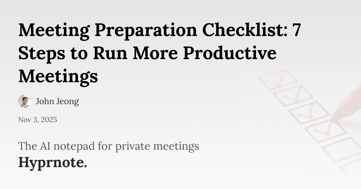Meeting Preparation Checklist: 7 Steps to Run More Productive Meetings